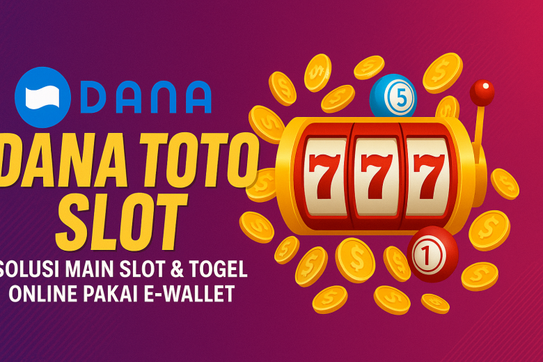DANA TOTO SLOT 2025