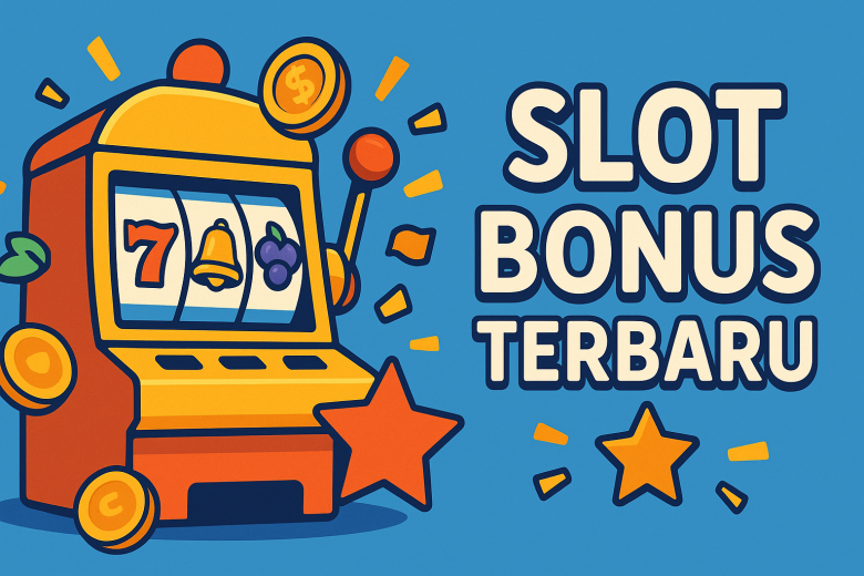 Slot Bonus Terbaru 2025